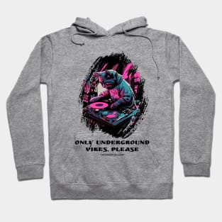 Techno Cat - Only underground vibes, please - Catsondrugs.com - rave, edm, festival, techno, trippy, music, 90s rave, psychedelic, party, trance, rave music, rave krispies, rave flyer Hoodie